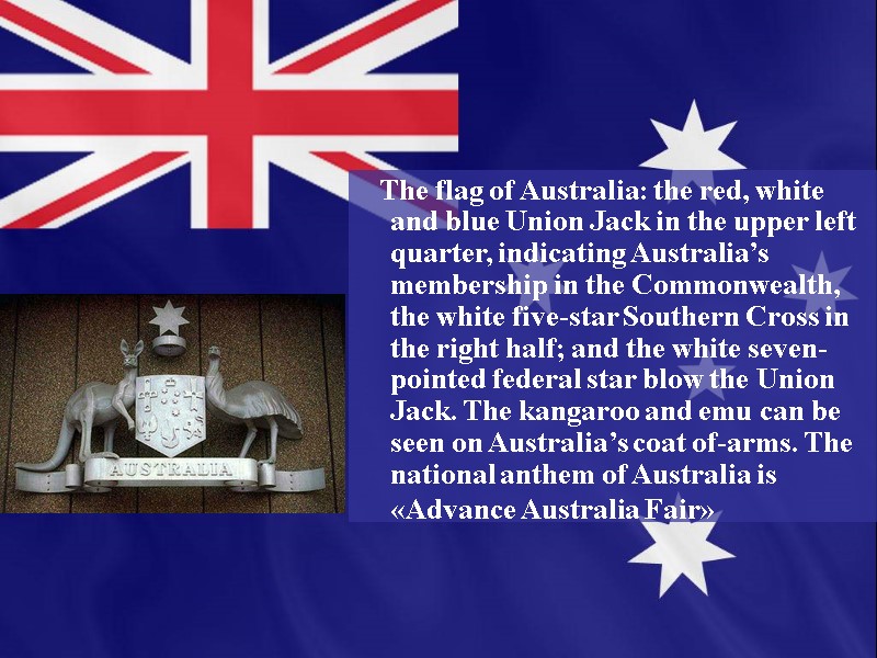 The flag of Australia: the red, white and blue Union Jack in the upper